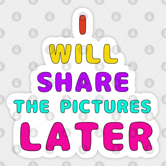 I Will Share The Pictures Later Sticker by TANSHAMAYA